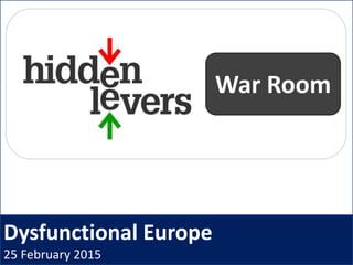 Dysfunctional Europe
25 February 2015
War Room
 
