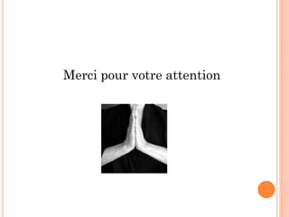 Merci pour votre attention
 