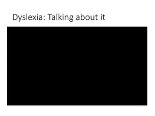 Dyslexia: Talking about it
 