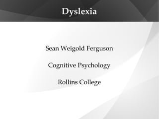 Sean Weigold Ferguson Cognitive Psychology Rollins College Dyslexia 
