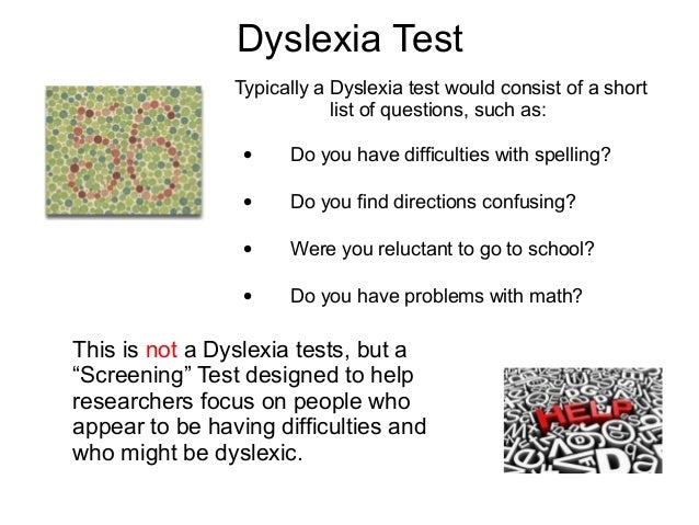 dyslexia essay tests Psychology essays: psychology dyslexia research paper students who have these problems do not always have dyslexia, and testing of language and mathematical. dyslexia essay tests Psychology essays: psychology dyslexia research paper students who have these problems do not always have dyslexia, and testing of language and mathematical.