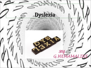 DDyysslleexxiiaa 
BY 
G.HEMAMALINI 
 