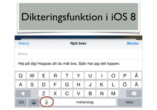 Dikteringsfunktion i iOS 8
 