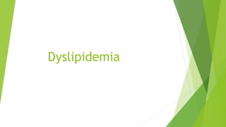 Dyslipidemia
 