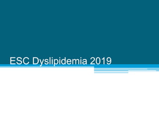 ESC Dyslipidemia 2019
 