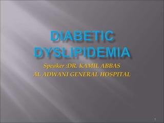 1
Speaker :DR. KAMIL ABBAS
AL ADWANI GENERAL HOSPITAL
 