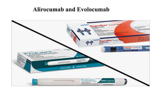 Alirocumab and Evolocumab
 