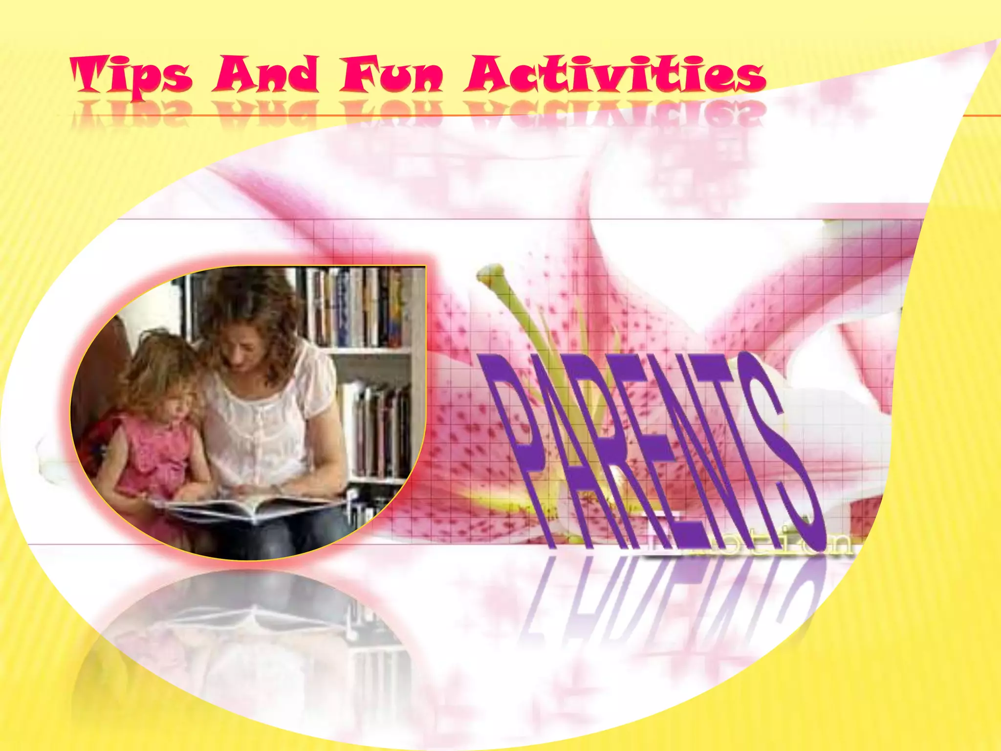 Tips And Fun ActivitiesParents