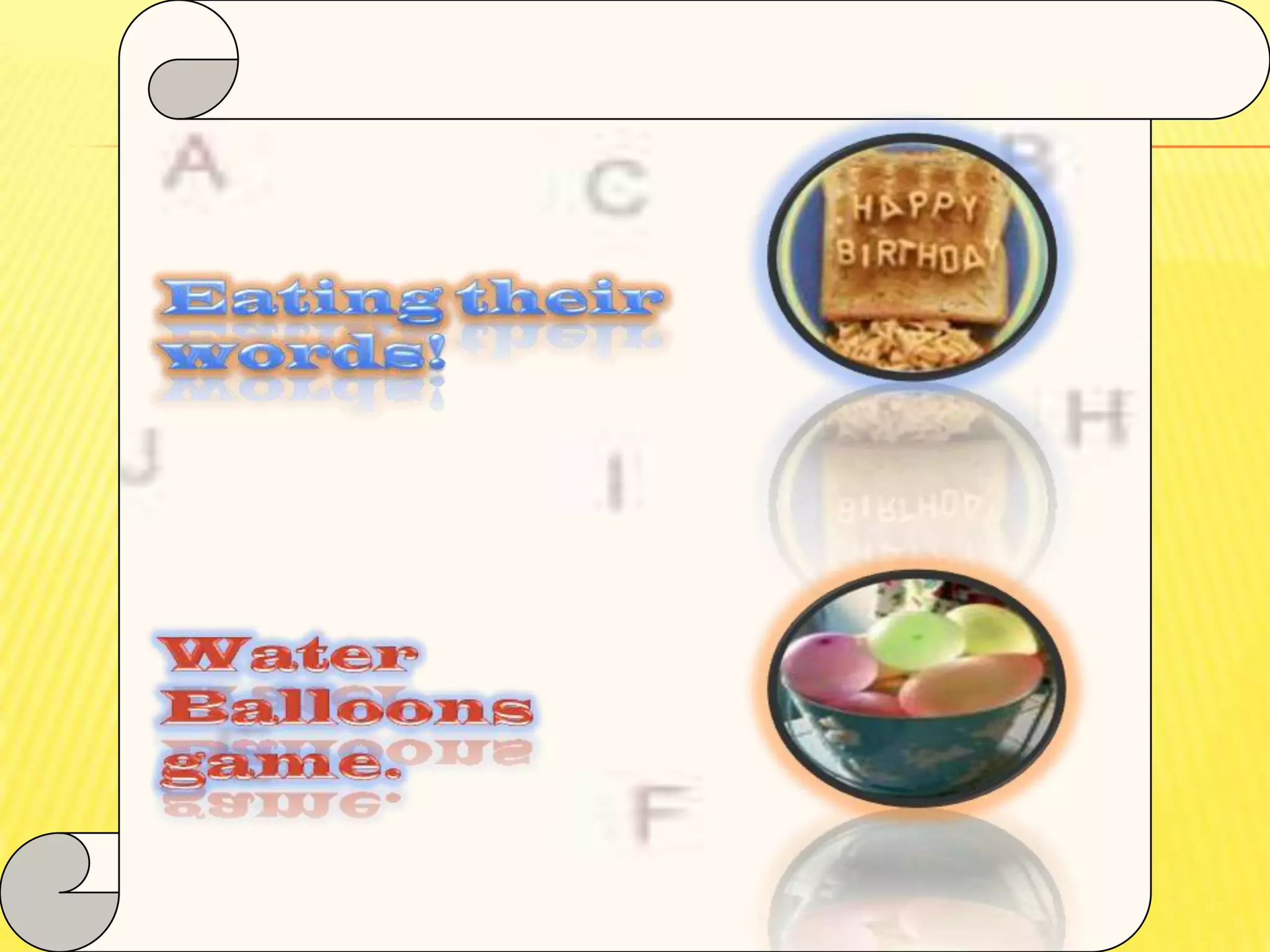 Eating their words!Water Balloons  game.