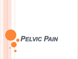 PELVIC PAIN
 
