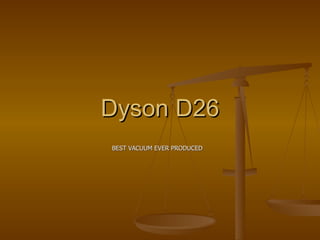 Dyson D26 BEST VACUUM EVER PRODUCED 