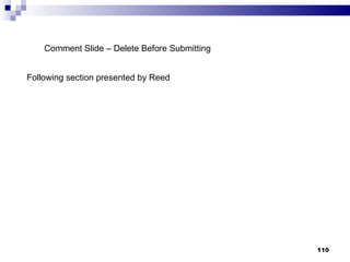 Comment Slide – Delete Before Submitting Following section presented by Reed 
