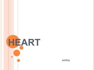HEART
ashfaq
 