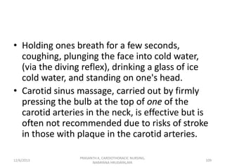 • Holding ones breath for a few seconds,
coughing, plunging the face into cold water,
(via the diving reflex), drinking a ...
