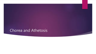 Chorea and Athetosis
 