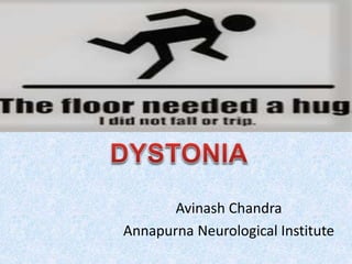 Avinash Chandra
Annapurna Neurological Institute
 