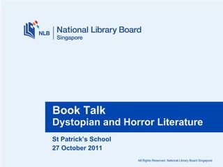 St Patrick’s School  27 October 2011  Book Talk Dystopian and Horror Literature 