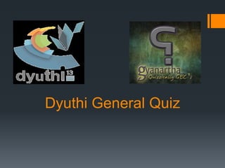 Dyuthi General Quiz
 