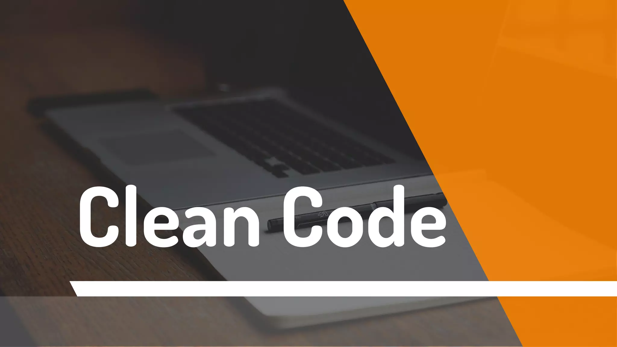 Clean Code
 