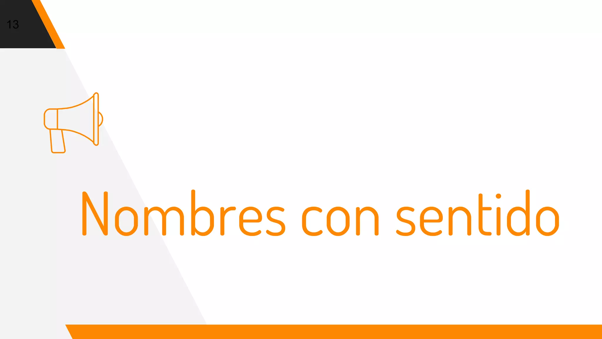 Nombres con sentido
13
 