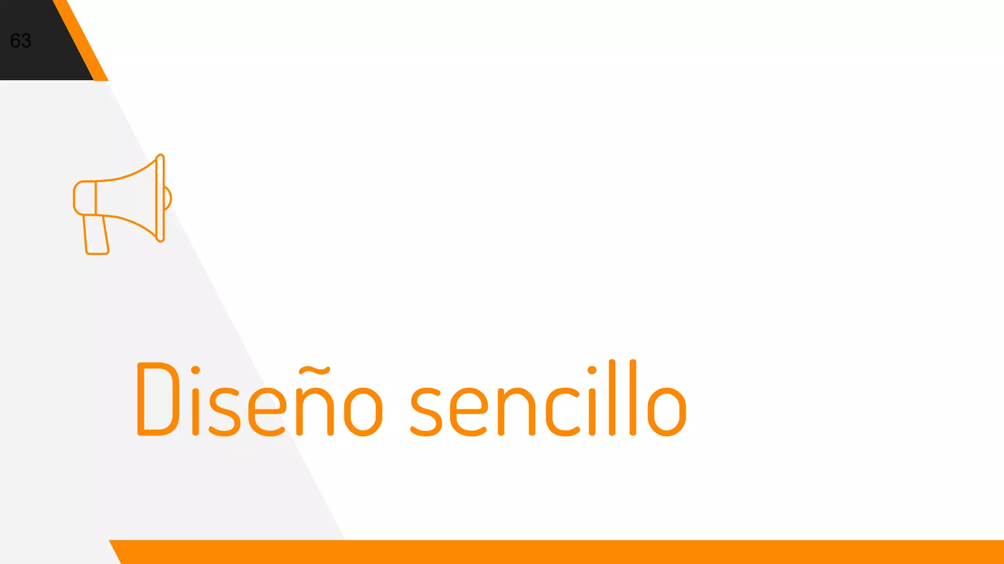 Diseño sencillo
63
 