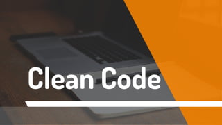 Clean Code
 