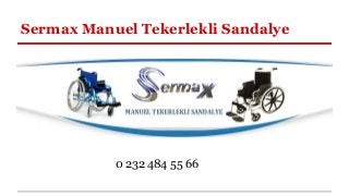 Sermax Manuel Tekerlekli Sandalye
0 232 484 55 66
 