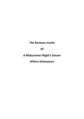 The Reviews results
Of
A Midsummer Night’s Dream
William Shakespeare
 