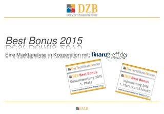 Best Bonus 2015
Eine Marktanalyse in Kooperation mit:
 
