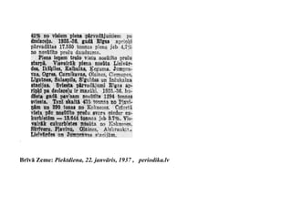.



Brīvā Zeme: Piektdiena, 22. janvāris, 1937 , periodika.lv
 