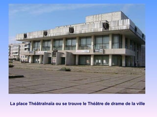 La place Théâtralnaïa ou se trouve le Théâtre de drame de la ville 