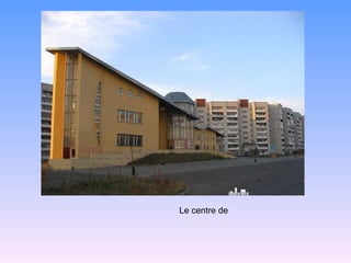 Le centre de  