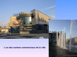 L’un des centres commerciaux de la ville 