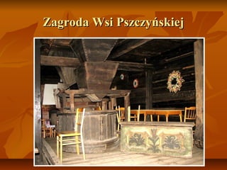 Zagroda Wsi Pszczyńskiej
 
