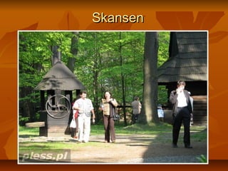 Skansen
 