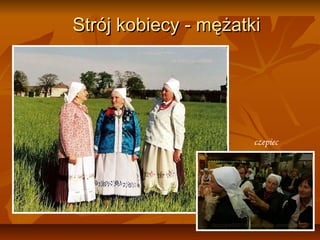 Strój kobiecy - mężatki




                      czepiec
 