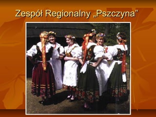 Zespół Regionalny „Pszczyna”
 