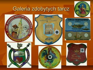 Galeria zdobytych tarcz
 
