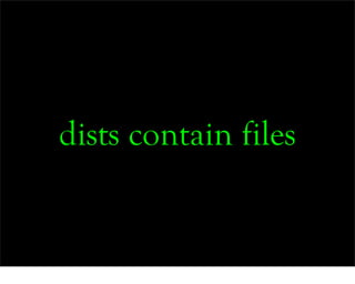 dists contain files
 