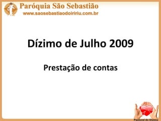 Dízimo de Julho 2009 Prestação de contas 