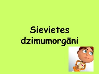 Sievietes
dzimumorgāni

 