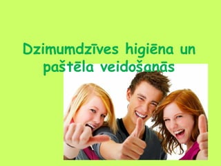 Dzimumdzīves higiēna un
paštēla veidošanās

 