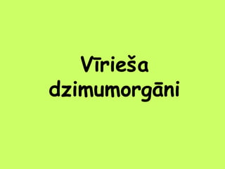 Vīrieša
dzimumorgāni

 