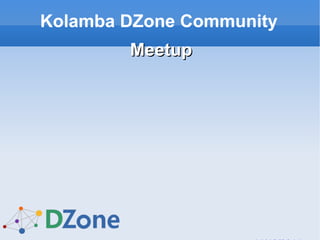 Kolamba DZone Community 15/12/2011 Meetup 
