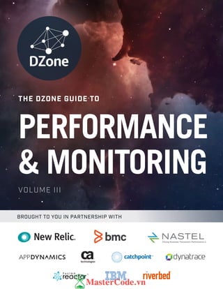 BROUGHT TO YOU IN PARTNERSHIP WITH
THE DZONE GUIDE TO
VOLUME III
PERFORMANCE
& MONITORING
 
