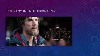 DOES ANYONE NOT KNOW HIM?
 