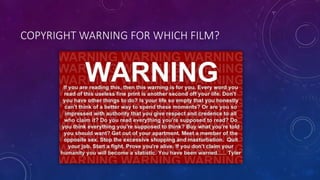 COPYRIGHT WARNING FOR WHICH FILM?
 