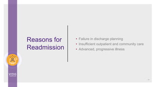 • Failure in discharge planning
• Insufficient outpatient and community care
• Advanced, progressive illness
Reasons for
Readmission
41
 