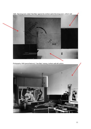 11
1929 : Big living-room: detail “Sea Map” against the northern wall of the living-room, uniform wall
Photography 1949 (period Badovici):” Sea Map” missing, northern wall still uniform
 