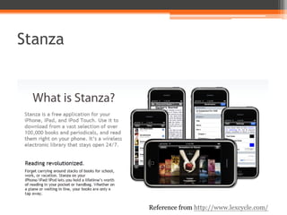 Stanza




         Reference from http://www.lexcycle.com/
 